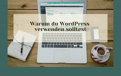 Warum du WordPress verwenden solltest